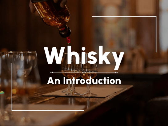 Whisky: An Introduction Part 1